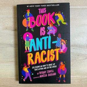 “This Book Is Anti-Racist” by Tiffany Jewell